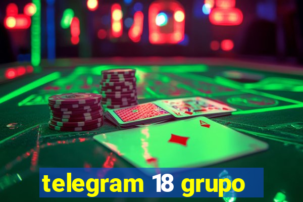 telegram 18 grupo